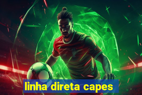 linha direta capes